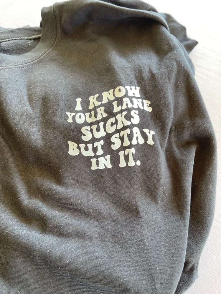 I know your lane sucks sweater